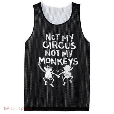 Not My Monkey Not My Circus Funny Monkey Quotes Mesh Reversible Basketball Jersey Tank