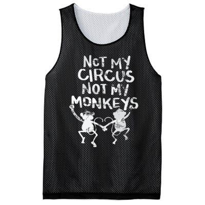 Not My Monkey Not My Circus Funny Monkey Quotes Mesh Reversible Basketball Jersey Tank