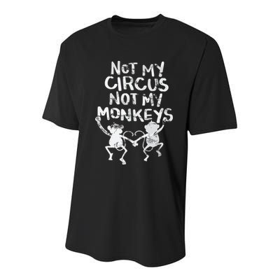 Not My Monkey Not My Circus Funny Monkey Quotes Youth Performance Sprint T-Shirt