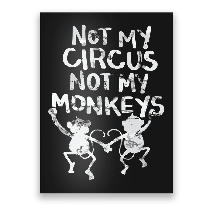 Not My Monkey Not My Circus Funny Monkey Quotes Poster
