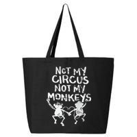 Not My Monkey Not My Circus Funny Monkey Quotes 25L Jumbo Tote
