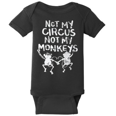 Not My Monkey Not My Circus Funny Monkey Quotes Baby Bodysuit