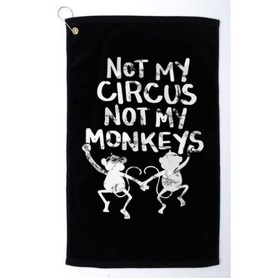 Not My Monkey Not My Circus Funny Monkey Quotes Golf Towel