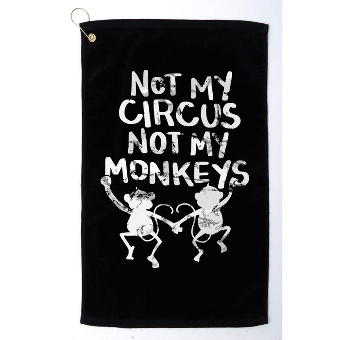 Not My Monkey Not My Circus Funny Monkey Quotes Golf Towel