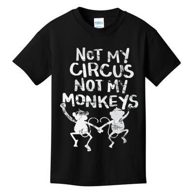 Not My Monkey Not My Circus Funny Monkey Quotes Kids T-Shirt