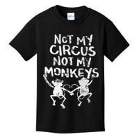 Not My Monkey Not My Circus Funny Monkey Quotes Kids T-Shirt