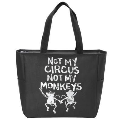 Not My Monkey Not My Circus Funny Monkey Quotes Zip Tote Bag