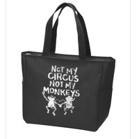 Not My Monkey Not My Circus Funny Monkey Quotes Zip Tote Bag