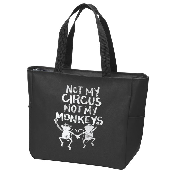 Not My Monkey Not My Circus Funny Monkey Quotes Zip Tote Bag