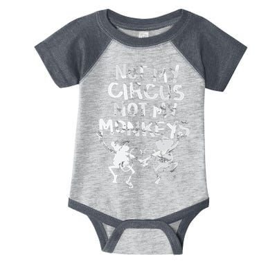 Not My Monkey Not My Circus Funny Monkey Quotes Infant Baby Jersey Bodysuit