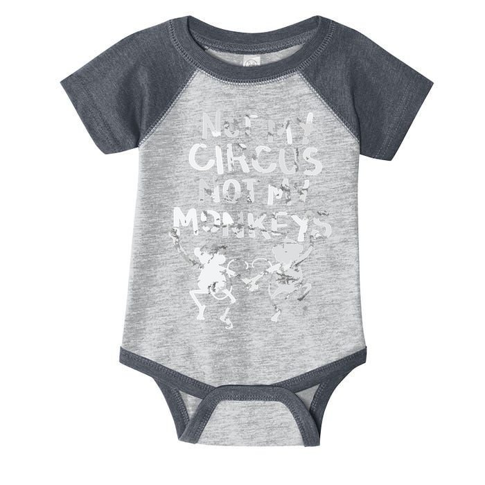 Not My Monkey Not My Circus Funny Monkey Quotes Infant Baby Jersey Bodysuit