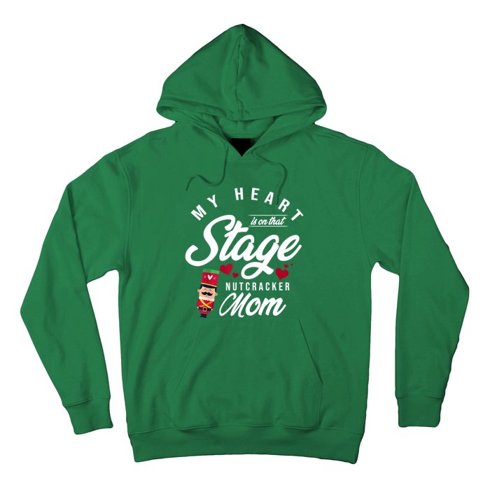 Nutcracker Mom My Heart Is On That Stage Christmas Ballet Hoodie