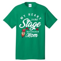 Nutcracker Mom My Heart Is On That Stage Christmas Ballet Tall T-Shirt