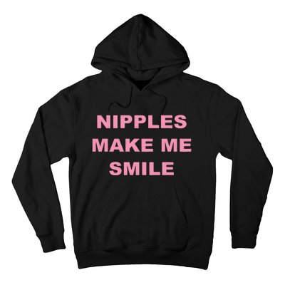 Nipples Make Me Smile Hoodie