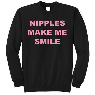 Nipples Make Me Smile Sweatshirt