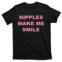 Nipples Make Me Smile T-Shirt