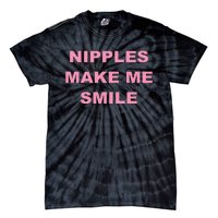 Nipples Make Me Smile Tie-Dye T-Shirt