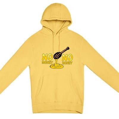 No Money No Honey Premium Pullover Hoodie