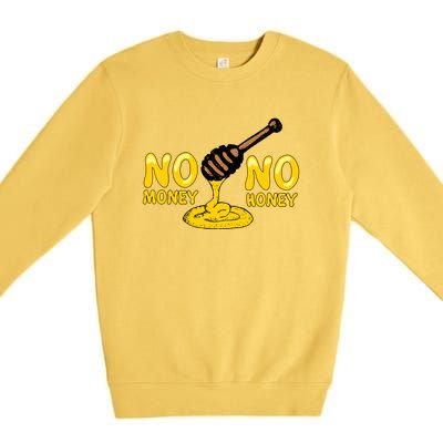 No Money No Honey Premium Crewneck Sweatshirt