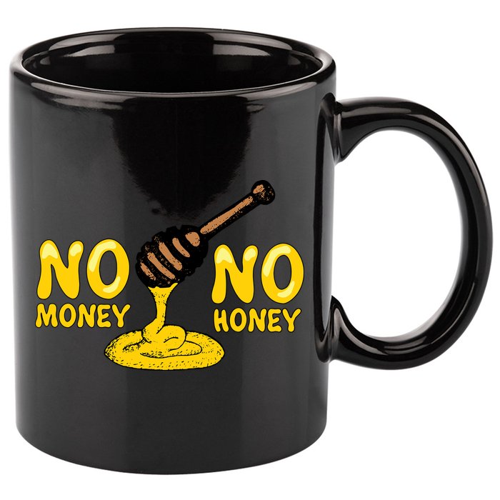 No Money No Honey 11oz C Handle Ceramic Mug