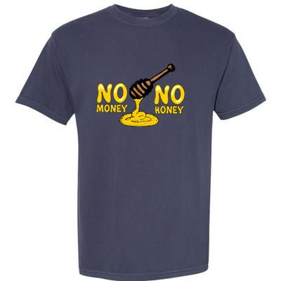 No Money No Honey Garment-Dyed Heavyweight T-Shirt