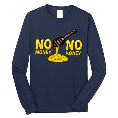 No Money No Honey Long Sleeve Shirt