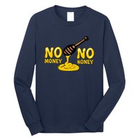 No Money No Honey Long Sleeve Shirt