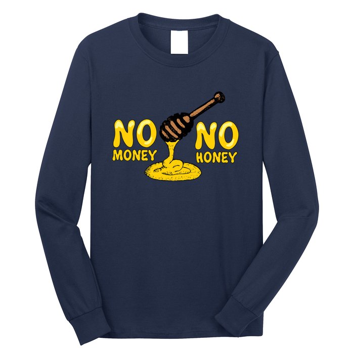 No Money No Honey Long Sleeve Shirt