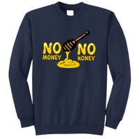 No Money No Honey Sweatshirt