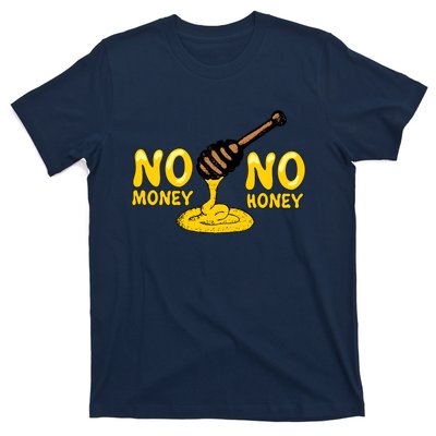 No Money No Honey T-Shirt