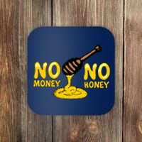 No Money No Honey Coaster