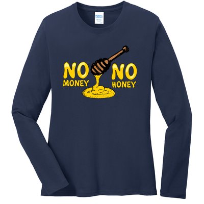 No Money No Honey Ladies Long Sleeve Shirt