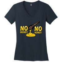 No Money No Honey Women's V-Neck T-Shirt