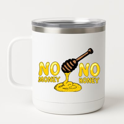 No Money No Honey 12 oz Stainless Steel Tumbler Cup