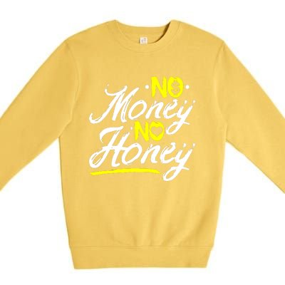 No Money No Honey Premium Crewneck Sweatshirt