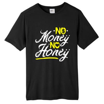 No Money No Honey Tall Fusion ChromaSoft Performance T-Shirt