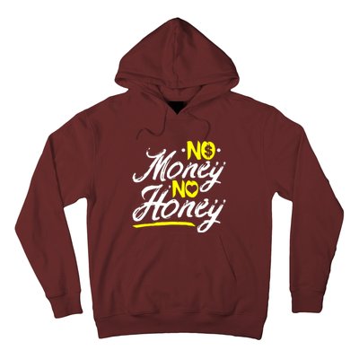 No Money No Honey Hoodie