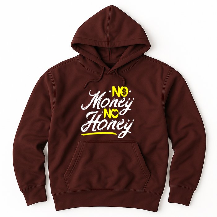 No Money No Honey Hoodie