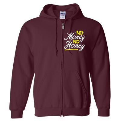 No Money No Honey Full Zip Hoodie