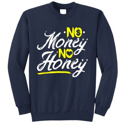 No Money No Honey Sweatshirt