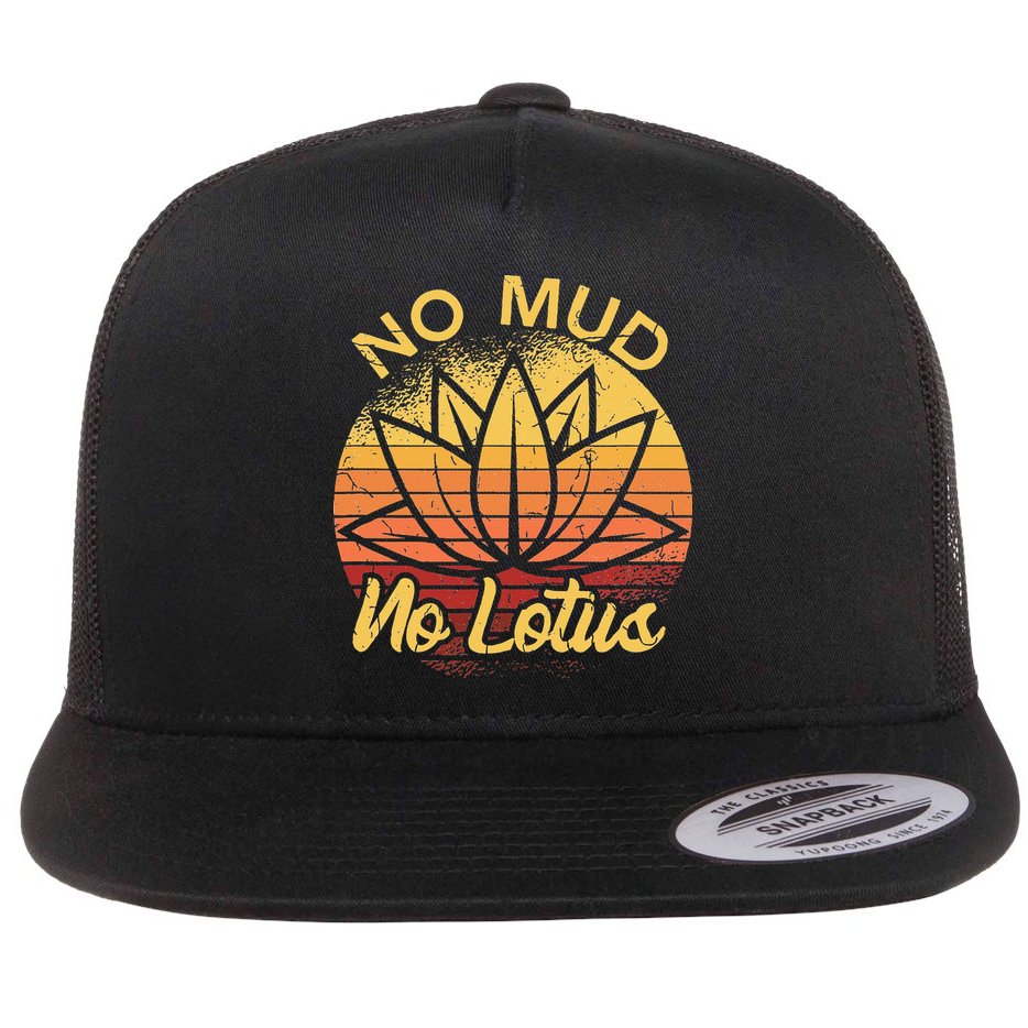 No Mud No Lotus Flower Yoga Meditation Spiritual Gift Flat Bill Trucker Hat