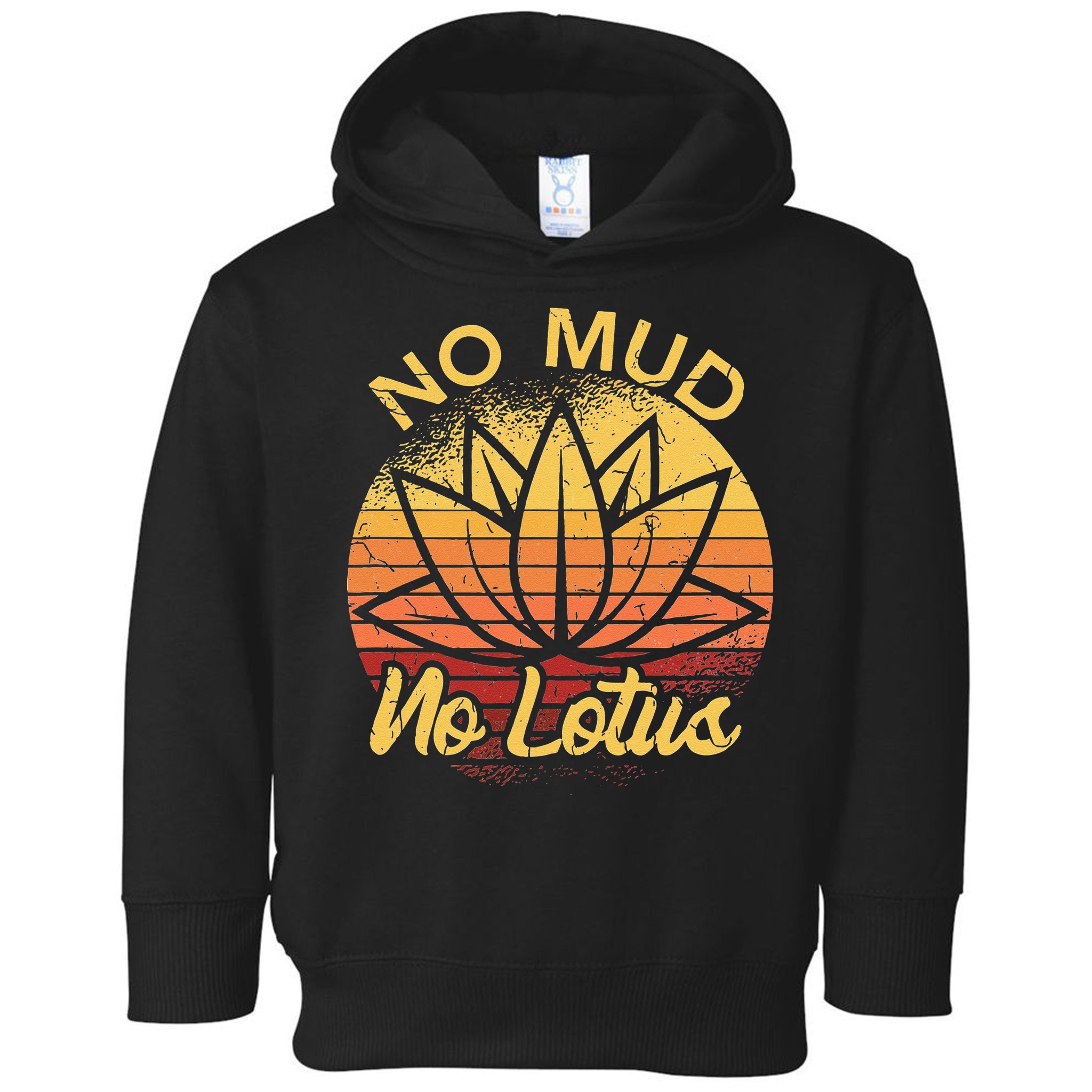 No Mud No Lotus Flower Yoga Meditation Spiritual Gift Toddler Hoodie