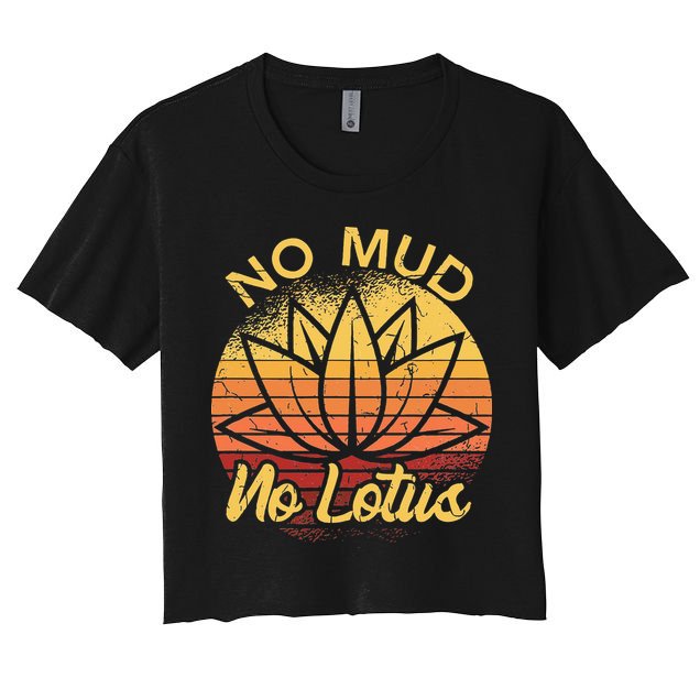 No Mud No Lotus Flower Yoga Meditation Spiritual Gift Women's Crop Top Tee