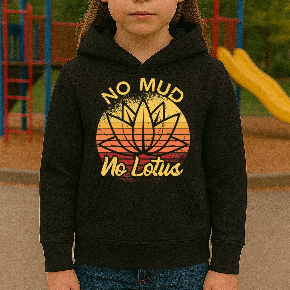 No Mud No Lotus Flower Yoga Meditation Spiritual Gift Kids Hoodie