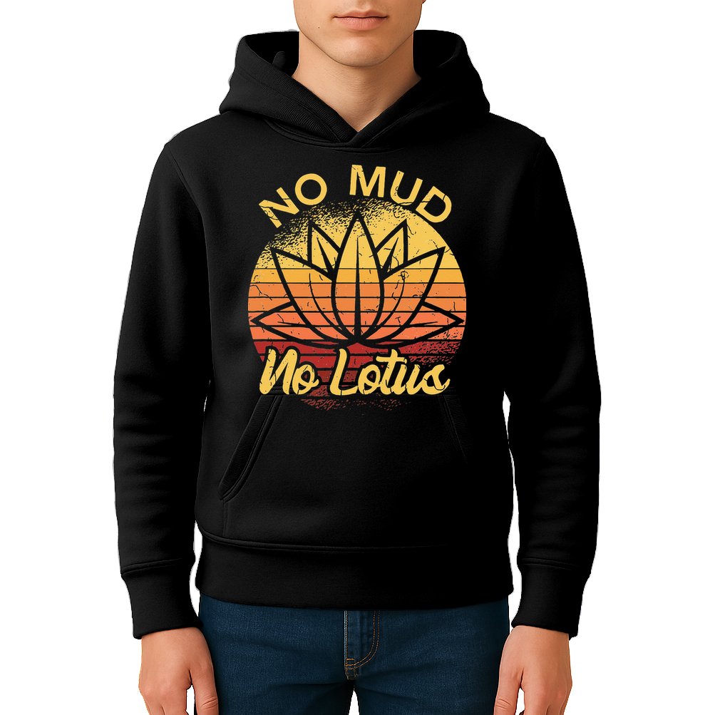 No Mud No Lotus Flower Yoga Meditation Spiritual Gift Kids Hoodie