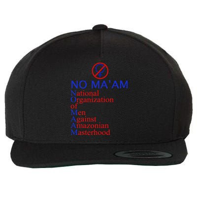 No Ma'am National Organization Of Against Amazonian Wool Snapback Cap