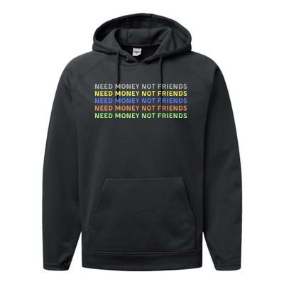 Need Money Not Friends Performance Fleece Hoodie