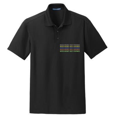 Need Money Not Friends Dry Zone Grid Polo