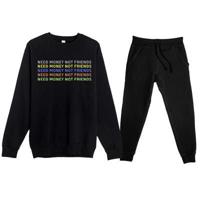 Need Money Not Friends Premium Crewneck Sweatsuit Set