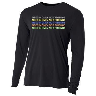 Need Money Not Friends Cooling Performance Long Sleeve Crew